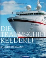 Bahlcke, K. and O.P. Mueller - Die Traumschiff Reederei. 40 Jahre Deilmann