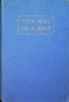 Villiers, Alan - The Way of a Ship. Being some account of the ultimate development of the oceangoing square-rigged sailing vessel, and the manner of het handling, het voyage-making, het personnel, her economics, her performance, and her end