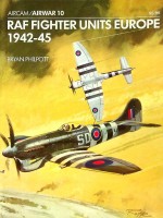 Philpott, B - RAF Fighter Units Europe 1942-45. Aircam/Airwar series number 10