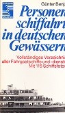 Benja, G - Personenschiffahrt in deutschen Gewassern. Vollstandiges Verzeichnis aller Fahrgastschiffe und-dienste mit 115 Schiffsfotos