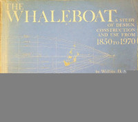 Ansel, Willits D. - The Whaleboat. A Study of design, construction and use from 1850 to 1970