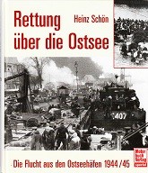 Schon, H - Rettung uber die Ostsee. Die Flucht aus den Ostseehafen 1944/45