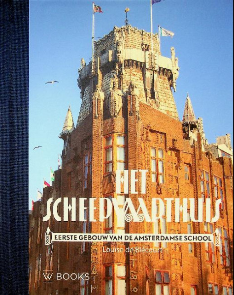 Het Scheepvaarthuis, eerste gebouw van de Amsterdamse School