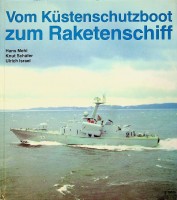 Mehl, Hans e.a. - Vom Kustenschutzboot zum Raketenschiff