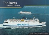 Cowsill, M and J. Hendy - The Saints go marching on. British Rails Last cross-Channel ferries