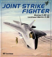Sweetman, B - Joint Strike Fighter. Boeing X-32 vs Lockheed Martin X-35