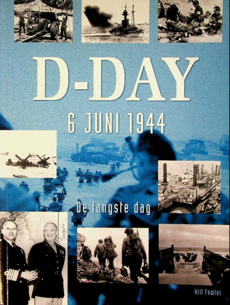 D-Day, 6 Juni 1944, de langste dag