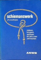 Coolhaas, J.P. - Schiemanswerk. Steken, knopen, splitsen en iets over zeilnaaien