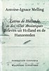 Melling, Antoine-Ignace - Brieven uit Holland en de Hanzesteden. De briefwisseling van een reizend kunstenaar met zijn familie in Parijs in 1812