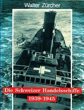 Die Schweizer Handelsschiffe 1939-1945