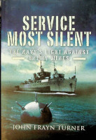 Turner, J.F. - Service Most Silent. The Navy's Fight Against Enemy Mines