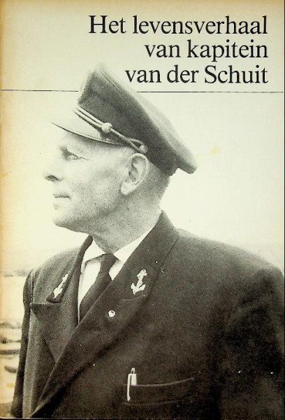 Het levensverhaal van Kapitein van der Schuit