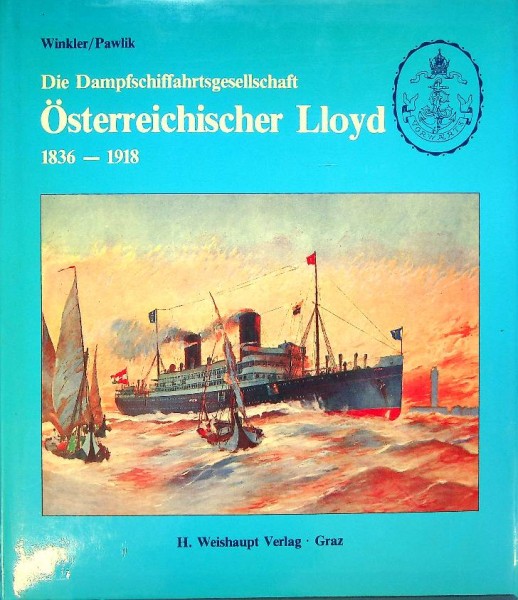 Die Dampfschiffahrtsgesellschaft Osterreichischer Lloyd 1836-1918