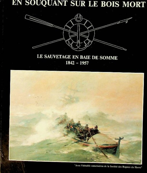 Le Sauvetage en Baie de Somme 1842-1957 | Webshop Nautiek.nl