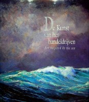 Oosthoek, A. e.a. - De kunst van het handeldrijven. Art inspired by the Sea