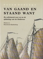 Dorleijn, Peter - Van Gaand en Staand Want deel II. De zeilvisserij voor en na de afsluiting van de Zuiderzee. In dit deel Volendam en Marken