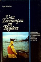 Scheffer, Age - Van zeerampen en redders. Relaas van spectaculaire schipbreuken tussen Egmond en Eems