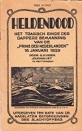 Hoek, G.H. - Heldendood. Het tragische einde der dappere bemanning van de Prins der Nederlanden 16 Januari 1929, uitgegeven ten bate van de nagelaten betrekkingen der slachtoffers