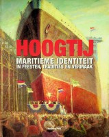 Meer, S. de e.a. - Hoogtij. Maritieme identiteit in feesten, tradities en vermaak