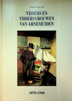 Tydings-Nab, Willeke - Vissers en vissersvrouwen van Arnemuiden. 1870-1940