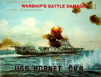 Sumrall, R.F. - The Floating Drydock's Warship Battle Damage, USS Hornet CV8. Warship's Battle Damage series I