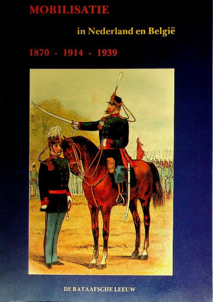 Mobilisatie in Nederland en Belgie, 1870-1914-1939
