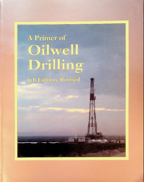 A Primer of Oilwell Drilling, 5th edition