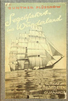 Pluschow, Gunther - Segelfahrt ins Wunderland. Im reiche der papageien und Guanakos