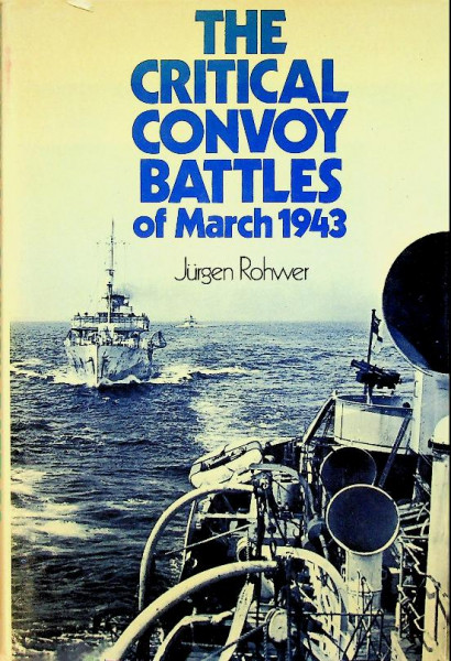 The Critical Convoy Battles of March 1943