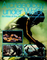 Muckelroy, K - Archaeology under Water. An Atlas of the World's Submerged Sites