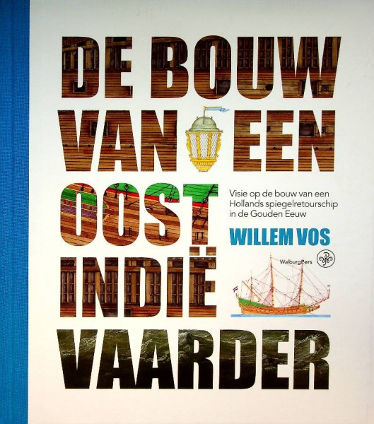 De Bouw van een Oost-Indievaarder