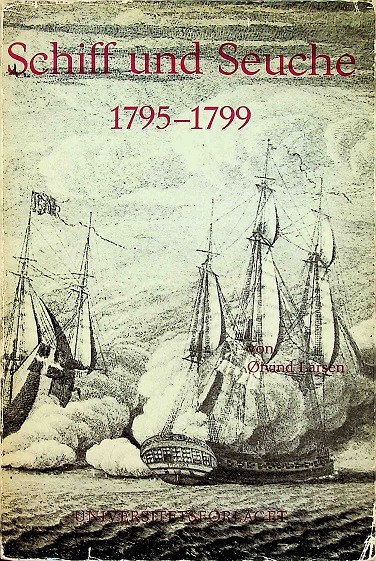 Schiff und Seuche 1795-1799