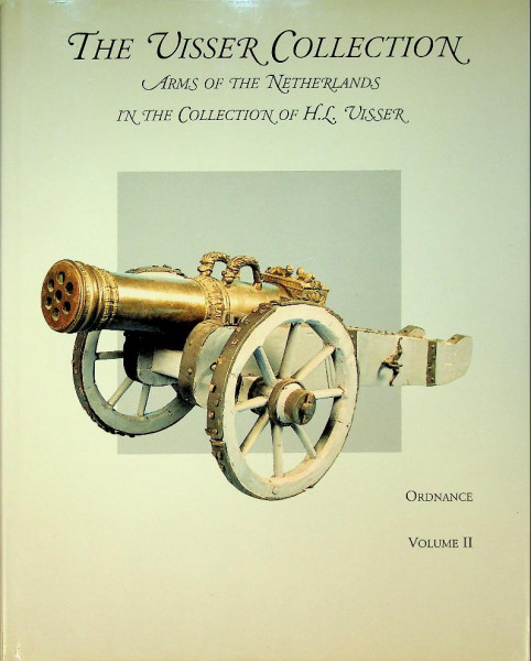 The Visser Collection, Arms of the Netherlands, Volume II, Ordnance