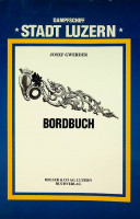 Gwerder, J - Dampfschiff Stadt Luzern. Bordbuch