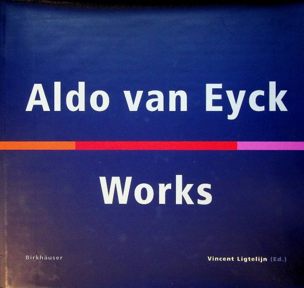 Aldo van Eyck Works