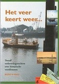 Visser, Michiel de - Het Veer Keert Weer. Twaalf verkenningstochten over historische veerdiensten