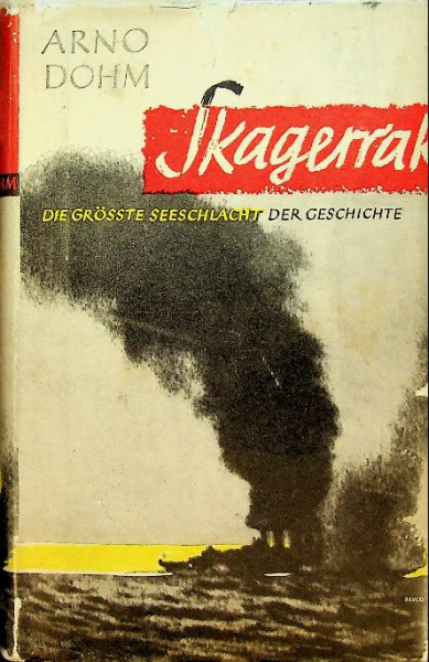 Skagerrak, die grosste seeschlacht der geschichte