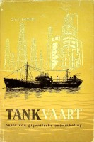 Bovens, G.A.J. - Tankvaart. Beeld van gigantische ontwikkelingen