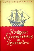Vreugdenhil, A. - Koningen, scheepsbouwers en zeevaarders