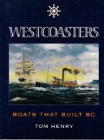 Henry, T. - Westcoasters. Boats that built British Columbia