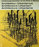 Broek en Bakema - Architektur-Urbanismus. Architectengemeenschap van den Broek en Bakema