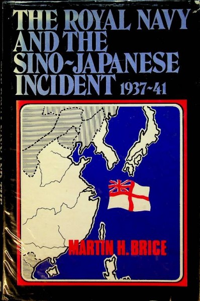 The Royal Navy and the Sino-Japanese Incident 1937-41 | Webshop nautiek.nl