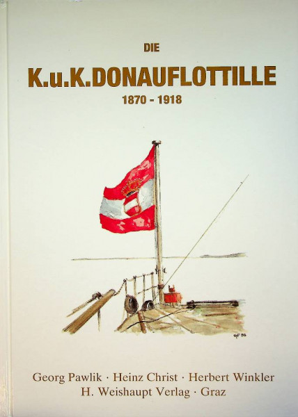 Die K.U.K. Donauflottille 1870-1918
