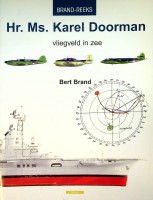 Brand, Bert - Hr.Ms. Karel Doorman. Vliegveld in zee