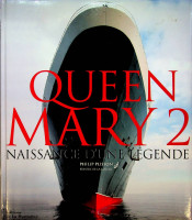 Plisson, Philip - Queen Mary 2. The Birth of a Legend