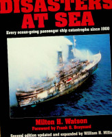Watson, Milton H - Disasters at Sea. Every Ocean-going Passenger Ship Catastrophe since 1900
