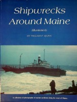 Quinn, P - Shipwrecks Around Maine. A Collection of photographs of marine accidents along the coast of Maine