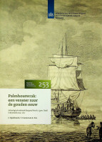 Opdebeeck, J. e.a. - Palmhoutwrak, een venster naar de Gouden Eeuw. Archeologisch onderzoek, rapportage 253