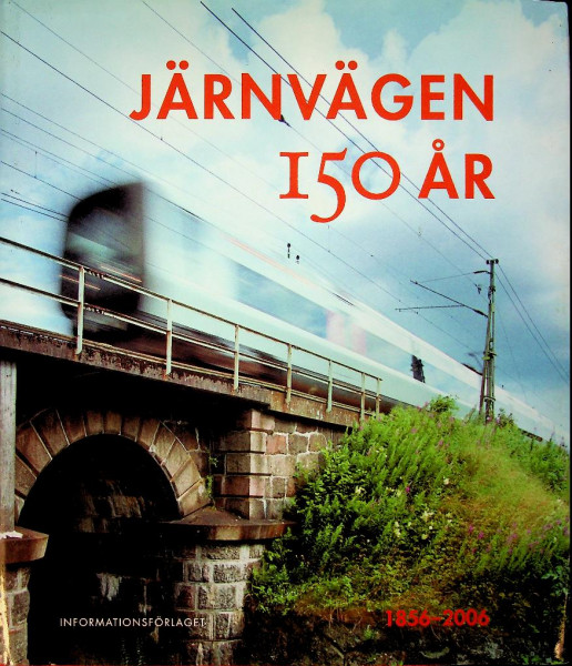 Jarnvagen 150 ar, 1856-2006