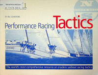 Gladstone, B - Performance racing tactics. The World's most comprehensive resource on modern sailboat racing tactics